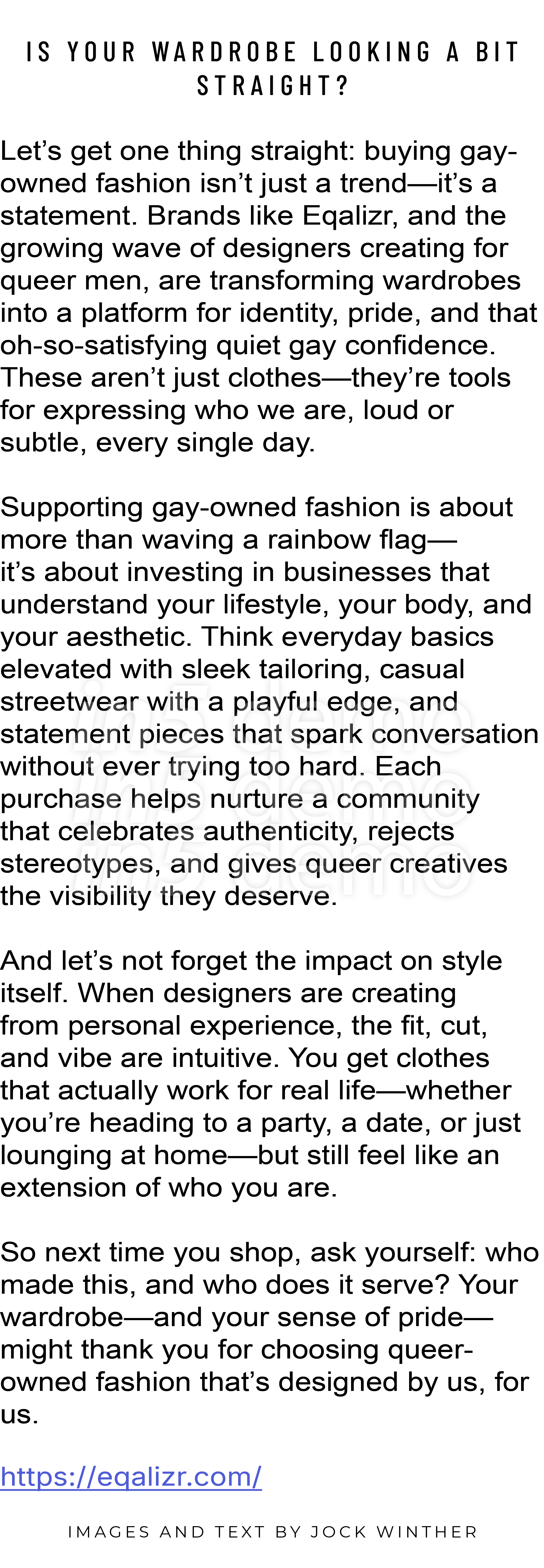  ﻿IS YOUR WARDROBE LOOKING A BIT STRAIGHT? Let’s get one thing straight: buying gay owned fashion isn’t just a trend—...