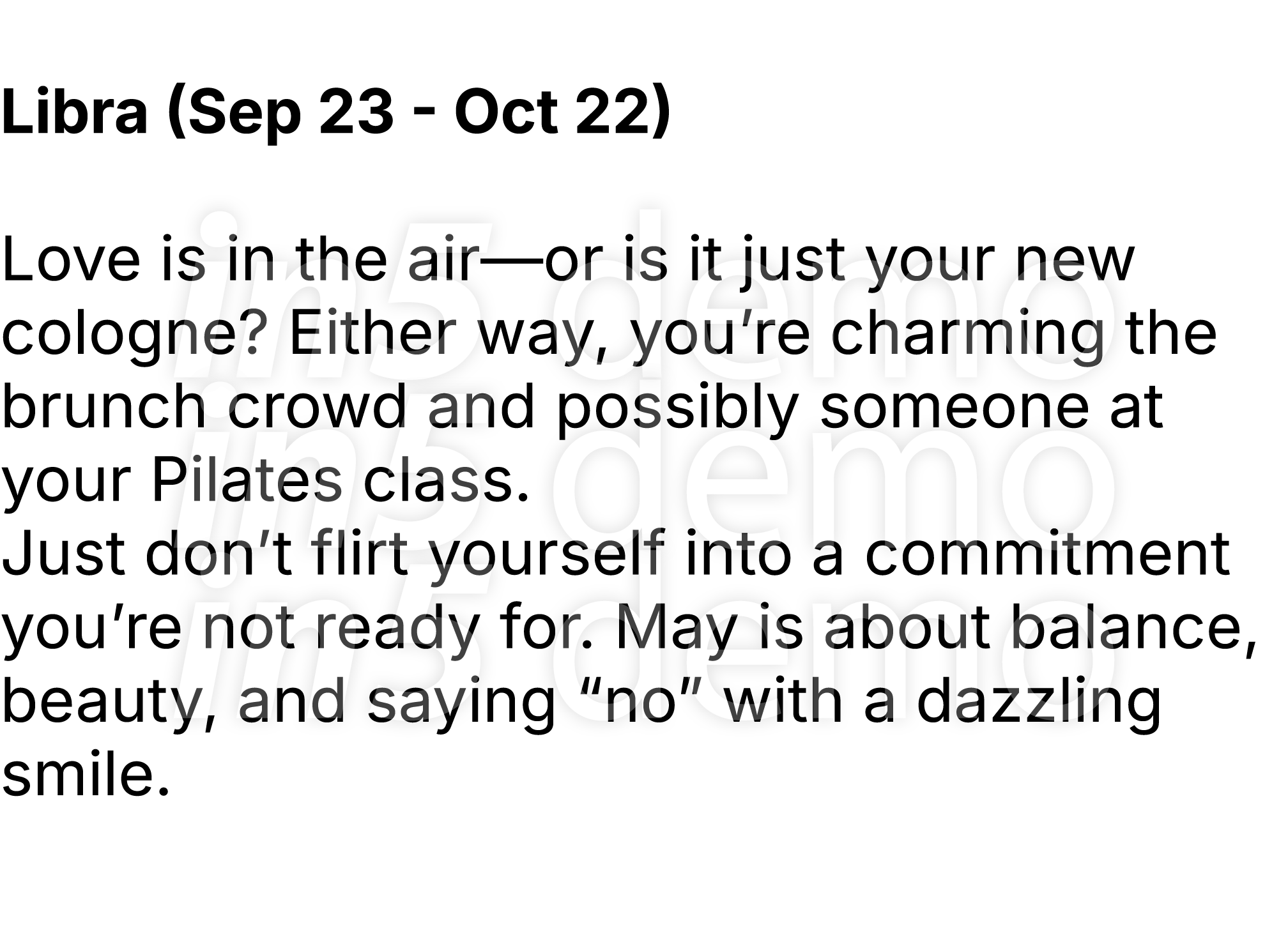  Libra (Sep 23 Oct 22) Love is in the air—or is it just your new cologne? Either way, you’re charming the brunch crow...