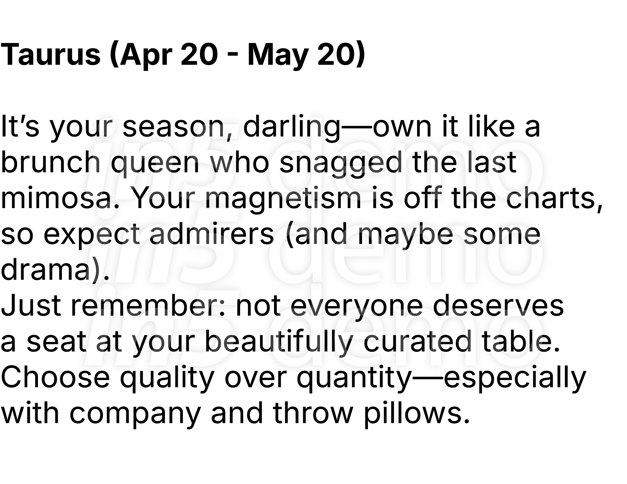 Taurus (Apr 20 May 20) It’s your season, darling—own it like a brunch queen who snagged the last mimosa. Your magnet...