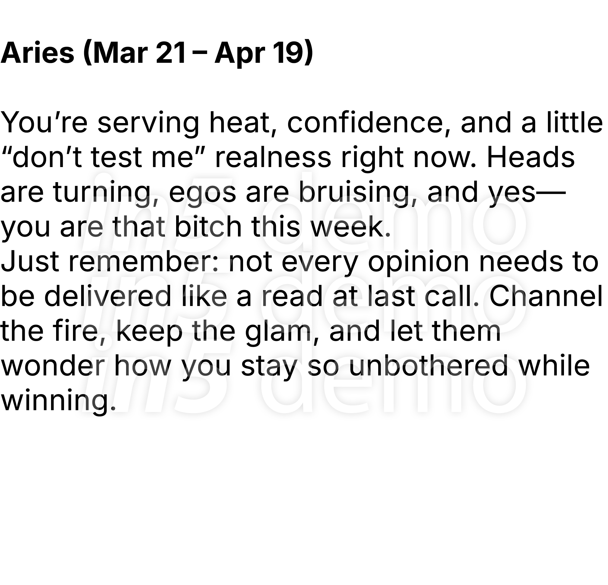  Aries (Mar 21 – Apr 19) You’re serving heat, confidence, and a little “don’t test me” realness right now. Heads are ...