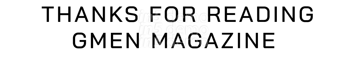  ﻿THANKS FOR READING GMEN MAGAZINE